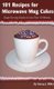 101 Recipes for Microwave Mug Cakes - Single-Serving Snacks in Less Than 10 Minutes (Paperback): Stacey J. Miller