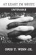 At Least I'm White - Untenable (Paperback): Oris T Winn Jr