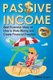 Passive Income - Best Business Ideas on How to Make Money and Create Financial Freedom (Paperback): Jeffrey Turpen