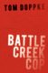 Battle Creek Cop (Paperback): Tom Doppke