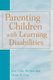 Parenting Children with Learning Disabilities (Paperback): Jane Utley Adelizzi, Diane B. Goss
