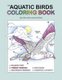 The Aquatic Birds Coloring Book - A Coloring Book (Paperback): Coloring Concepts Inc