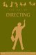The Art of Directing (Hardcover, 2nd Rev Exp & Updtd ed.): John W. Kirk, Ralph Bellas, Christina Kirk