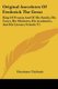 Original Anecdotes Of Frederick The Great - King Of Prussia And Of His Family, His Court, His Ministers, His Academies, And His...