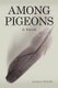 Among Pigeons (Paperback): MD, Lawrence A. Wood