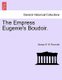 The Empress Eugenie's Boudoir. (Paperback): George W.M. Reynolds