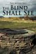 The Blind Shall See (Paperback): Paul Arthur Bell