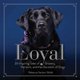 Loyal (Hardcover): Rebecca Ascher-Walsh