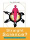 Straight Science? Homosexuality, Evolution and Adaptation (Paperback): Jim McKnight