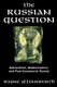 The Russian Question - Nationalism, Modernization, and Post-Communist Russia (Paperback): Wayne Allensworth