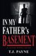 In My Father's Basement - a serial killer novel (Paperback): T J Payne