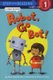 Robot, Go Bot! (Step into Reading Comic Reader) (Paperback): Dana M. Rau