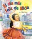 El Dia Mas Feliz de Alicia (English, Spanish, Paperback): Meg Starr
