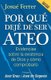 Por que deje de ser ateo - Evidencias sobre la existencia de Dios y como comprobarlo. (Spanish, Paperback): Josue Ferrer