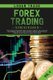 Forex Trading Strategies - The Ultimate Beginners Guide on How to Invest for a Living in the Currency Market Using the Simple...
