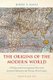 The Origins of the Modern World - A Global and Environmental Narrative from the Fifteenth to the Twenty-First Century...