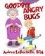 Goodbye Angry Bugs (Paperback): Andrea Larochelle Rfm