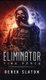 Eliminator Time Force (Hardcover): Derek Slaton