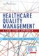 Healthcare Quality Management - A Case Study Approach (Paperback): Zachary Pruitt, Candance S. Smith, Eddie Perez-Ruberte