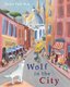 Wolf in the City (Hardcover): Rachel Tilda Wolf