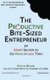 The Productive Bite-Sized Entrepreneur - 24 Smart Secrets to Do More in Less Time (Paperback): Damon Brown