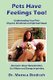 Pets Have Feelings Too! - Understanding Your Pet's Physical, Emotional & Spiritual Needs (Paperback): Monica Diedrich