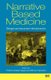 Narrative Based Medicine - Dialogue and Discourse in Clinical Practice (Paperback): T Greenhalgh