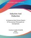 Induction And Deduction - A Historical And Critical Sketch Of Successive Philosophical Conceptions (Paperback): Constance...