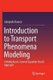 Introduction to Transport Phenomena Modeling - A Multiphysics, General Equation-Based Approach (Paperback, Softcover reprint of...