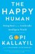 The Happy Human - Being Real in an Artificially Intelligent World (Paperback, Postponed): Gopi Kallayil