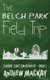 The Belch Park Field Trip (Paperback): Andrew Mackay