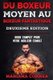 DU BOXEUR MOYEN Au BOXEUR FANTASTIQUE DEUXIEME EDITION - GUIDE COMPLET Pour VOTRE MEILLEUR COMBAT (French, Paperback): Mariana...