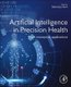 Artificial Intelligence in Precision Health - From Concept to Applications (Paperback): Debmalya Barh