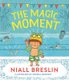 The Magic Moment (Hardcover): Niall Breslin