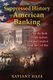 The Suppressed History of American Banking - How Big Banks Fought Jackson, Killed Lincoln, and Caused the Civil War...