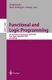 Functional and Logic Programming - 6th International Symposium, FLOPS 2002, Aizu, Japan, September 15-17, 2002. Proceedings...