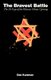 The Bravest Battle - The Twenty-eight Days Of The Warsaw Ghetto Uprising (Paperback, 1st Da Capo Press ed): Dan Kurzman