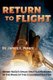 Return to Flight - Inside NASA's Space Shuttle Missions in the Wake of the Columbia Disaster (Paperback): James F. Peters