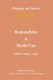 Responsibility in Health Care (Paperback, Softcover reprint of the original 1st ed. 1982): G. J. Agich