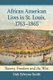African American Lives in St. Louis, 1763-1865 - Slavery, Freedom and the West (Paperback): Dale Edwyna Smith