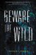 Beware the Wild (Paperback): Natalie C. Parker