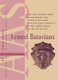Armed Batavians - Use and Significance of Weaponry and Horse Gear from Non-military Contexts in the Rhine Delta (50 BC to AD...