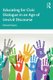 Educating for Civic Dialogue in an Age of Uncivil Discourse (Paperback): Dennis Gunn
