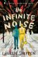 The Infinite Noise - A Bright Sessions Novel (Paperback): Lauren Shippen