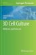 3D Cell Culture - Methods and Protocols (Hardcover, 2011): John W Haycock