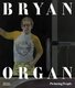Bryan Organ: Picturing People (Hardcover): Jon Snow, Tristram Hunt, Chris Stephens, Charlotte Mullins, Roy Strong