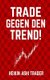 Trade gegen den Trend! (German, Paperback): Dao Press