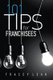 101 Tips for Franchisees (Paperback): Tracey Leak