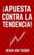 !Apuesta contra la tendencia! (Spanish, Paperback): Dao Press