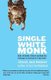 Single White Monk - Tales of Death, Failure, and Bad Sex (Although Not Necessarily in That Order) (Paperback): Shozan Jack...